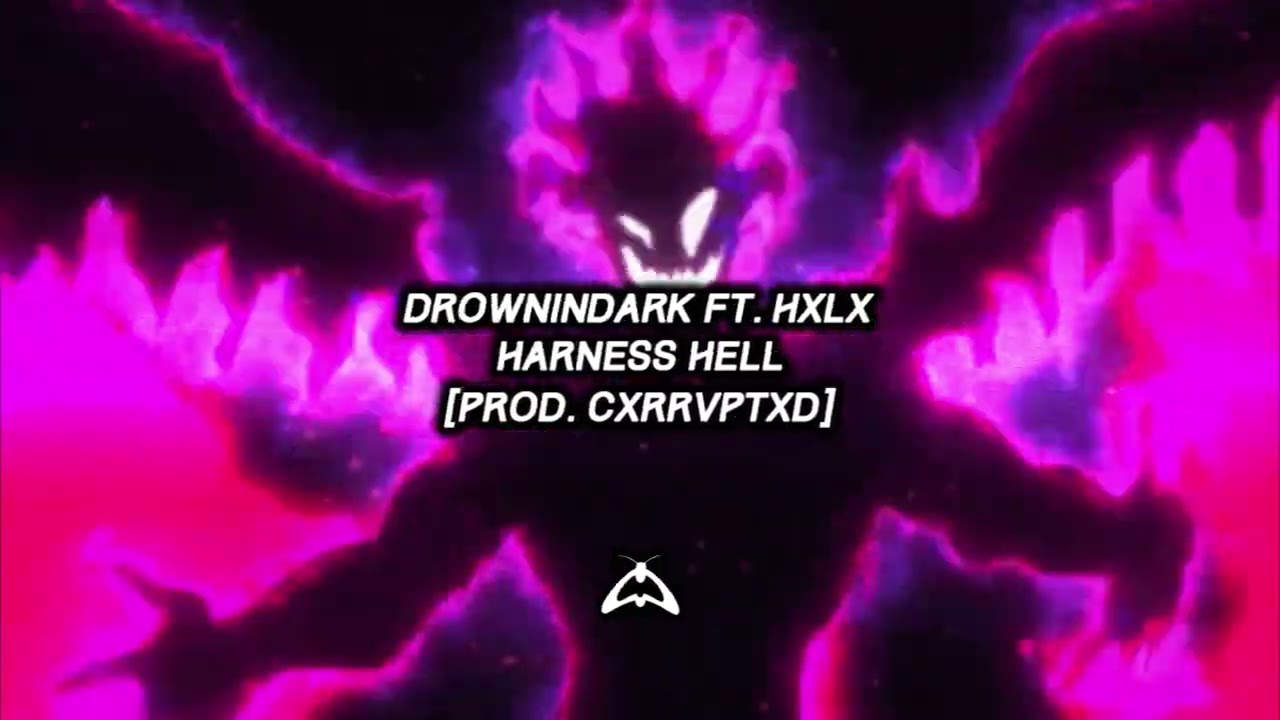 Drownindark - HARNESS HELL FT. HXLX [PROD. CXRRVPTXD]