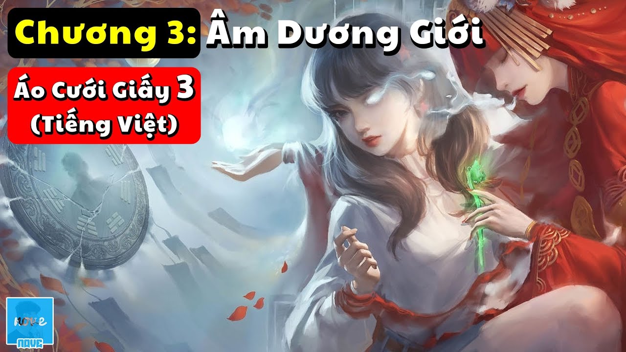 Áo Cưới Giấy 3 (Nợ Uyên Ương) Chương 3: Ly hồn (hướng dẫn giải đố)