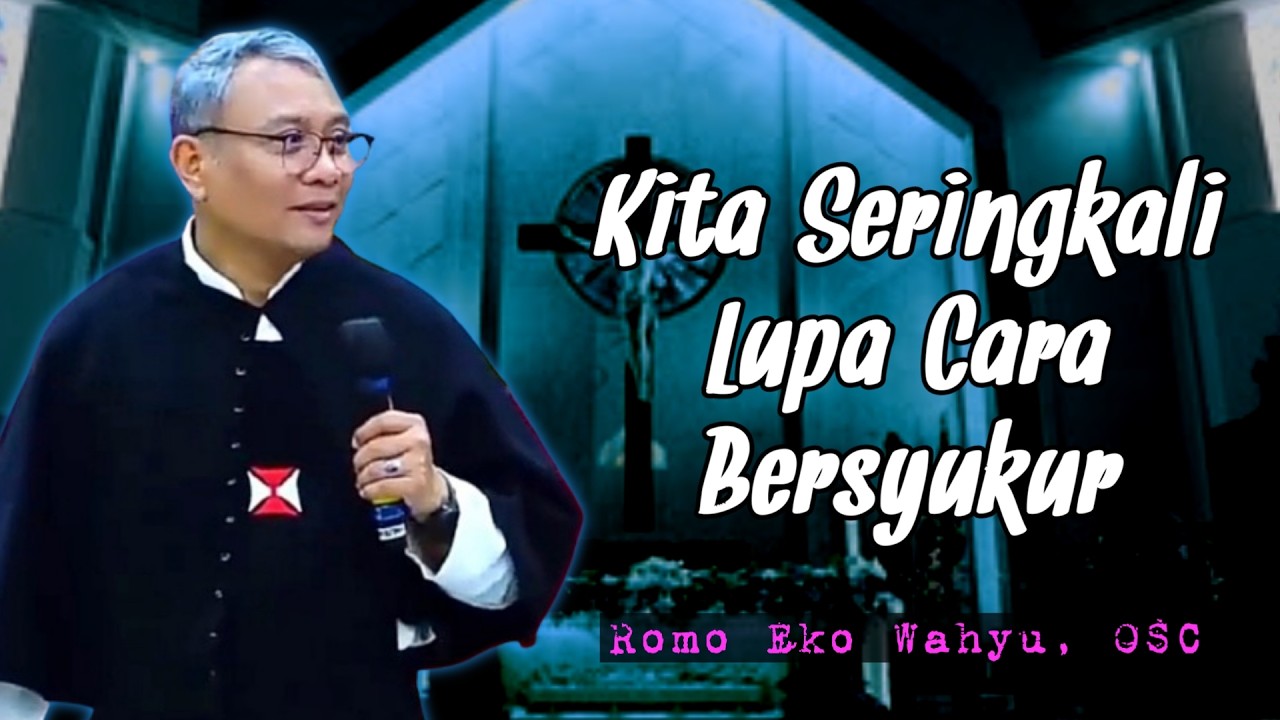 BERSYUKUR MENDATANGKAN SUKACITA _ SEMINAR KATOLIK BERSAMA ROMO EKO WAHYU, OSC