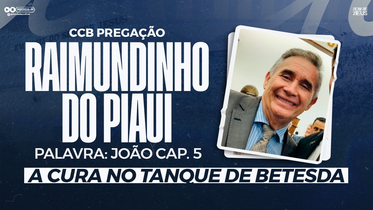 CCB PREGAÇÃO RAIMUNDINHO DO PIAUÍ - JOÃO CAP. 5