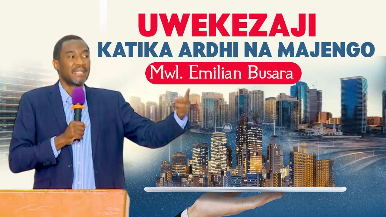 UWEKEZAJI KATIKA ARDHI NA MAJENGO: MWALIMU EMILIAN BUSARA.