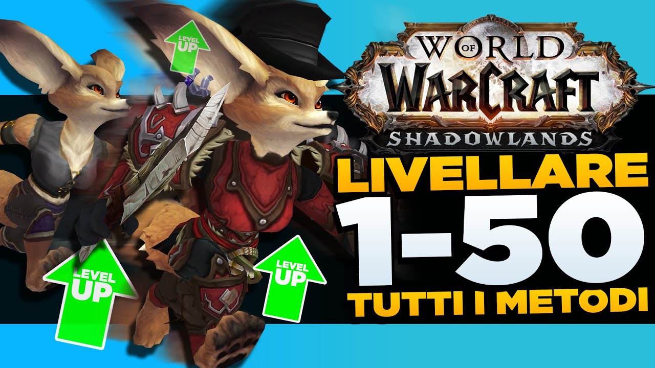 LIVELLARE 1-50 in World Of Warcraft 2020 / 2021 Shadowlands ! TUTTI i metodi più veloci o fun - ITA