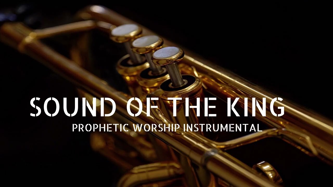 Prophetic Worship Music Instrumental - SOUND OF THE KING