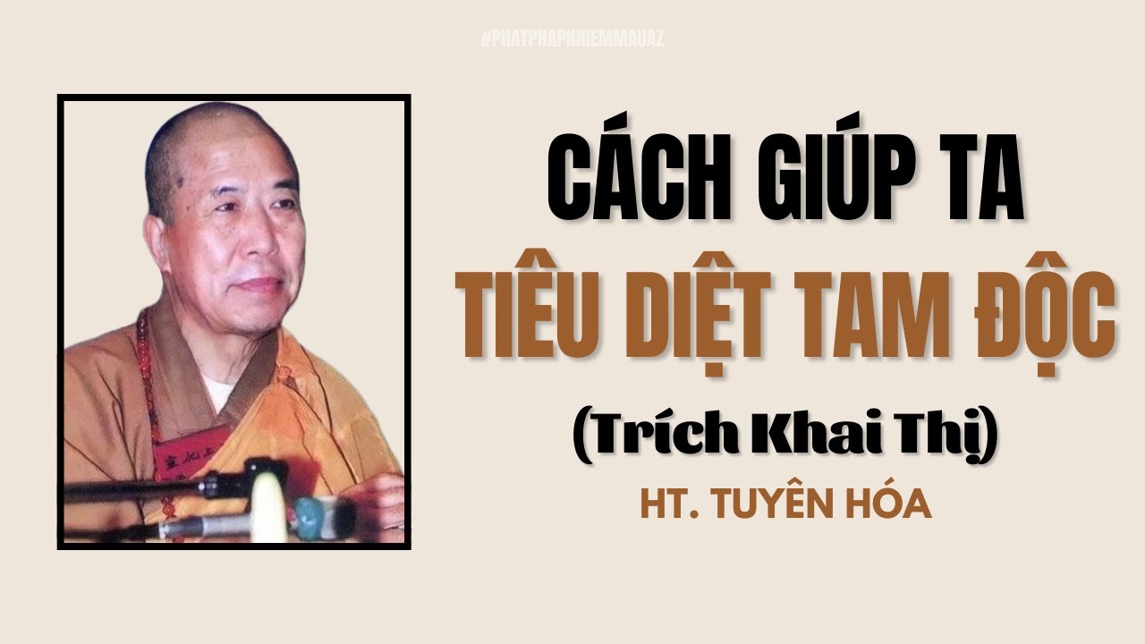 CÁCH TIÊU DIỆT TAM ĐỘC | Khai Thị 6 | 4 | Hòa Thượng Tuyên Hóa Khai Thị