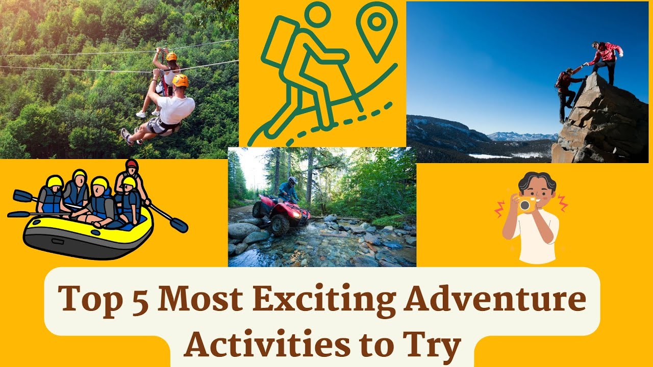Top 5 Most Exciting Adventure Activities to Try