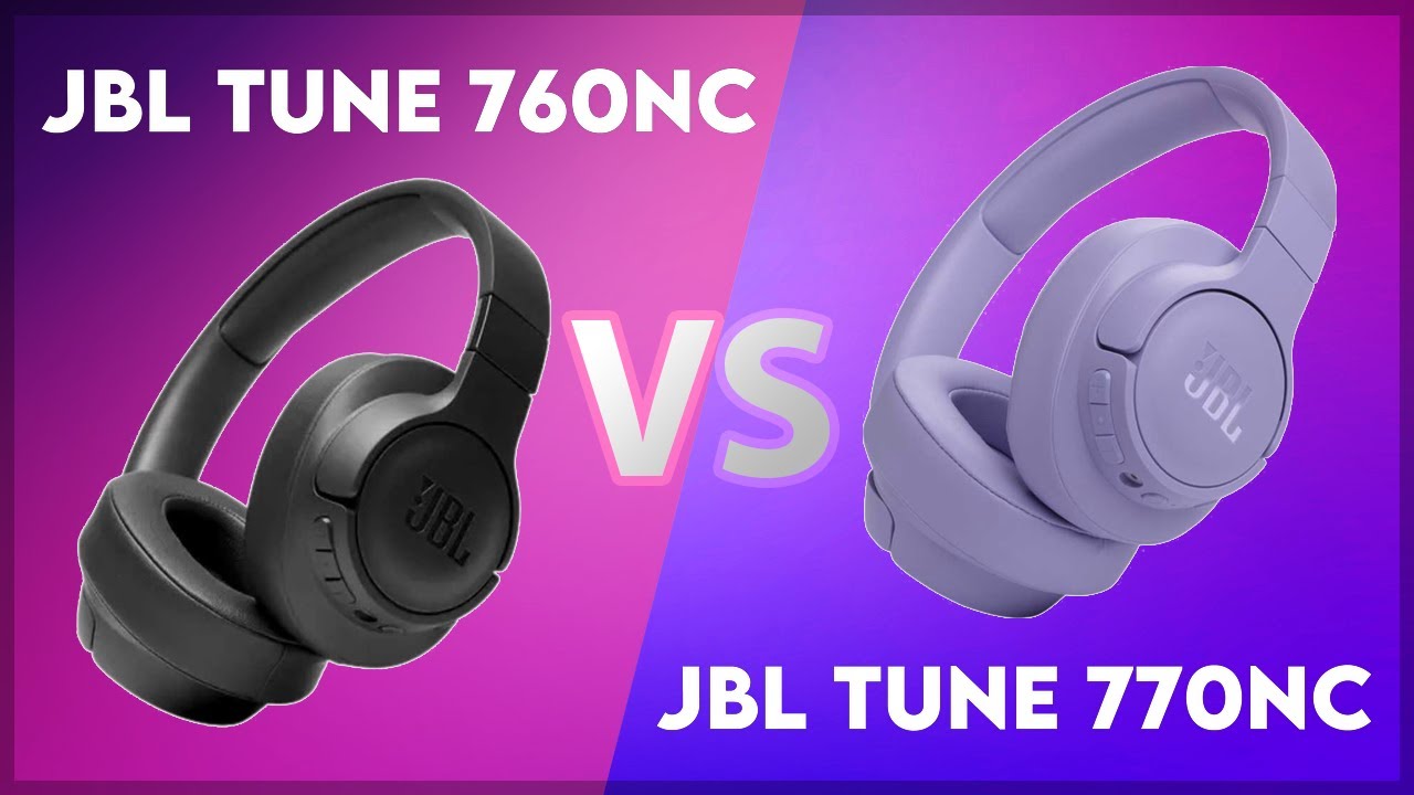 JBL Tune 760NC vs JBL Tune 770NC Technical Comparison