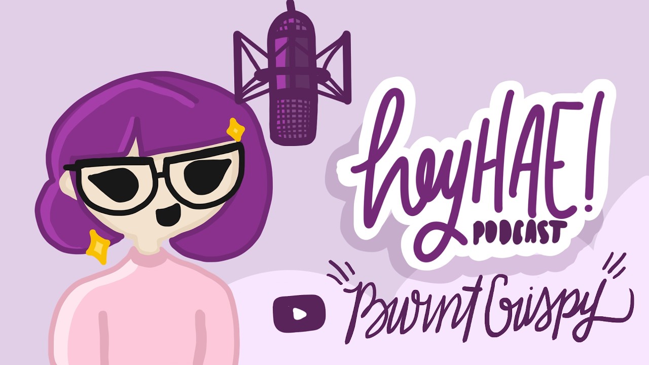 heyHAE! Podcast | Meeting Burnt Crispy (My Corporate Persona) ✦