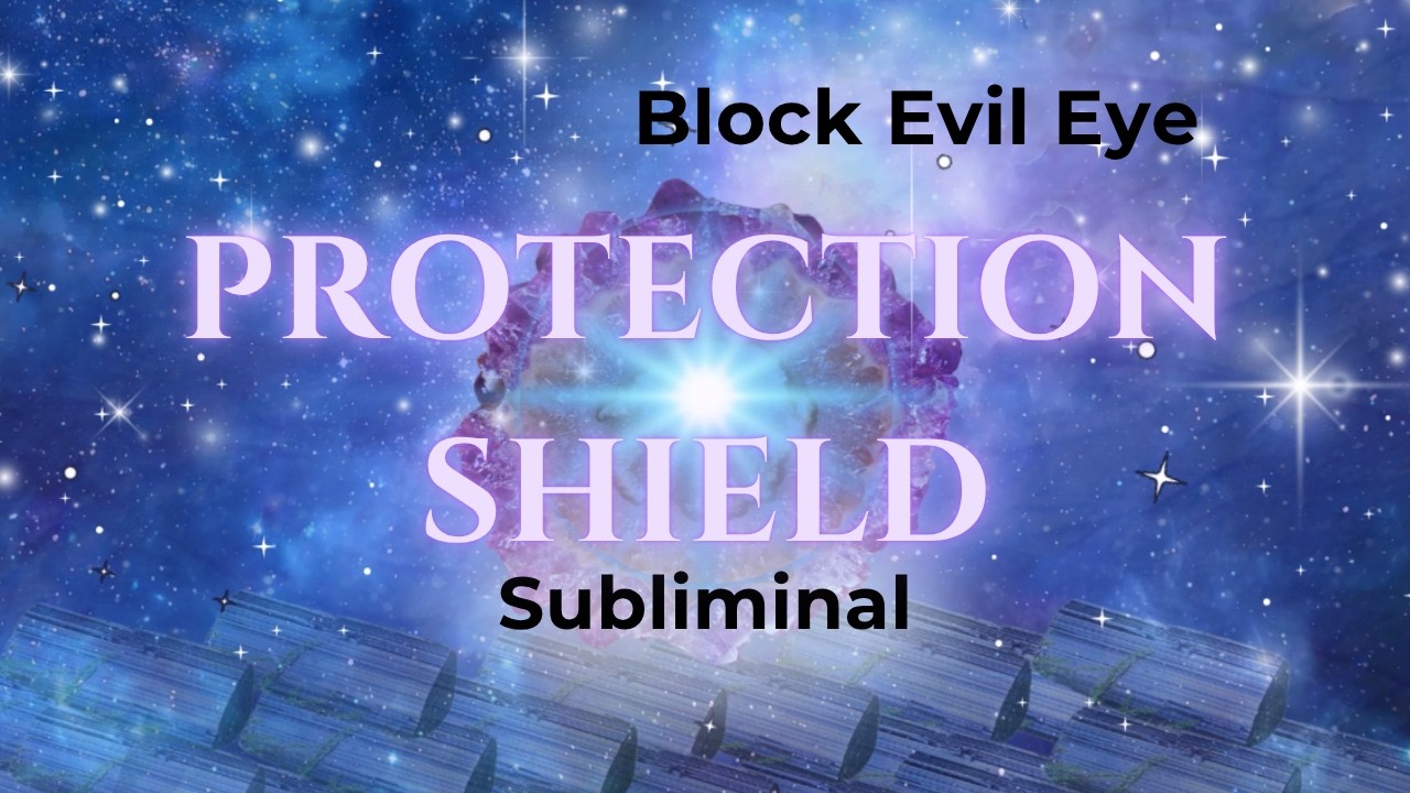 block evil eye ✦ shield psychic attack ✦ powerful protection subliminal