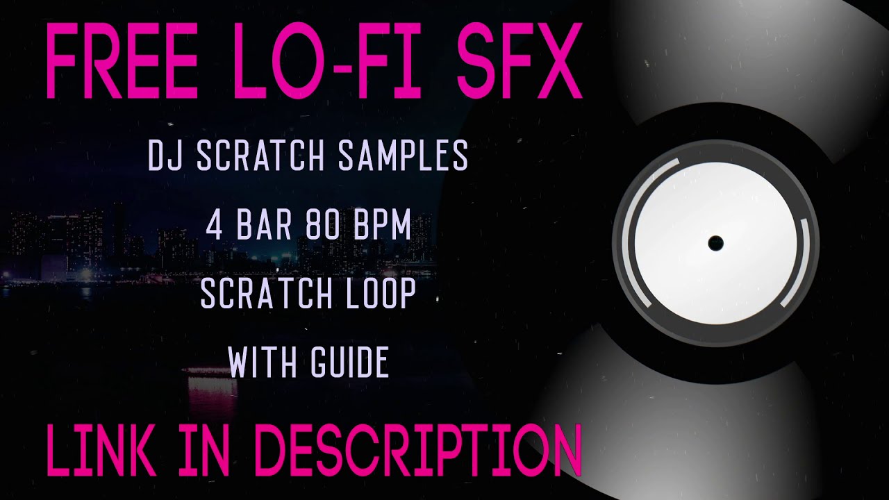 FREE Lo-Fi DJ Scratch Sound FX For Music Producers - 4 Bar Scratch Loop - 80 BPM With Easy Guide