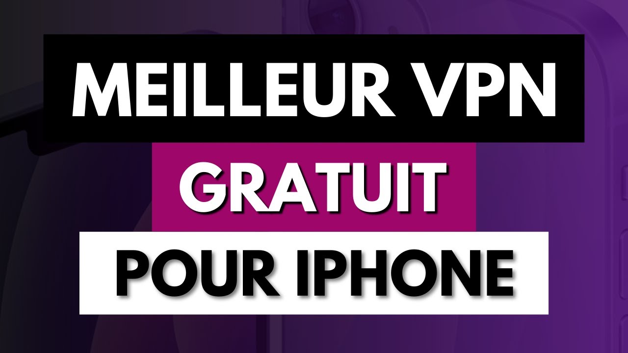 Meilleur VPN Gratuit pour iPhone ou iPad (iOS) en 2026 📱