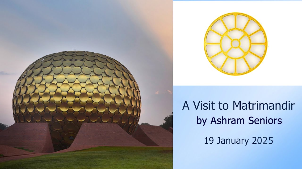 A Visit to Matrimandir by Ashram Seniors (19 January 2025)