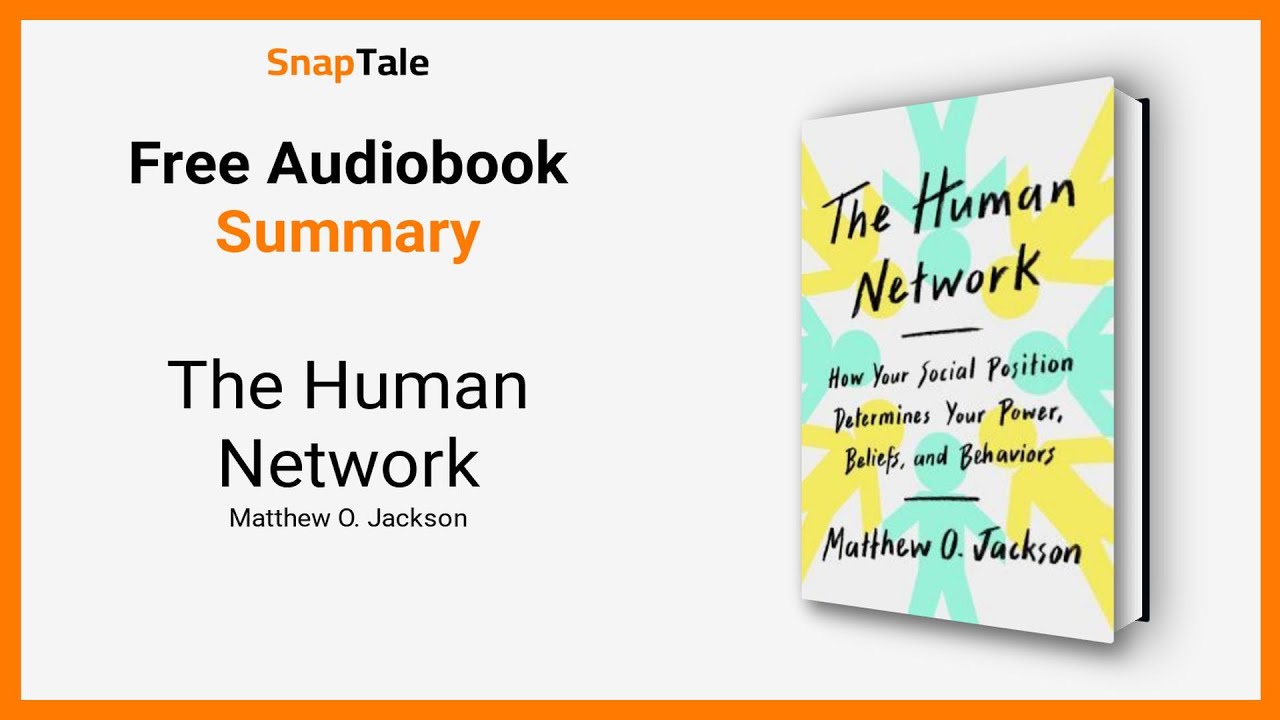 The Human Network by Matthew O. Jackson: 6 Minute Summary