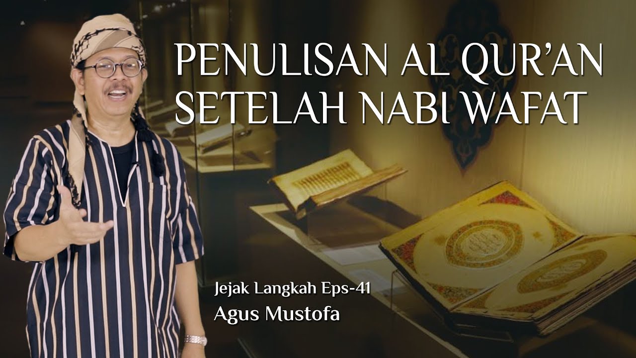 Jejak Langkah eps. 41 - PENULISAN AL QUR’AN SETELAH NABI WAFAT