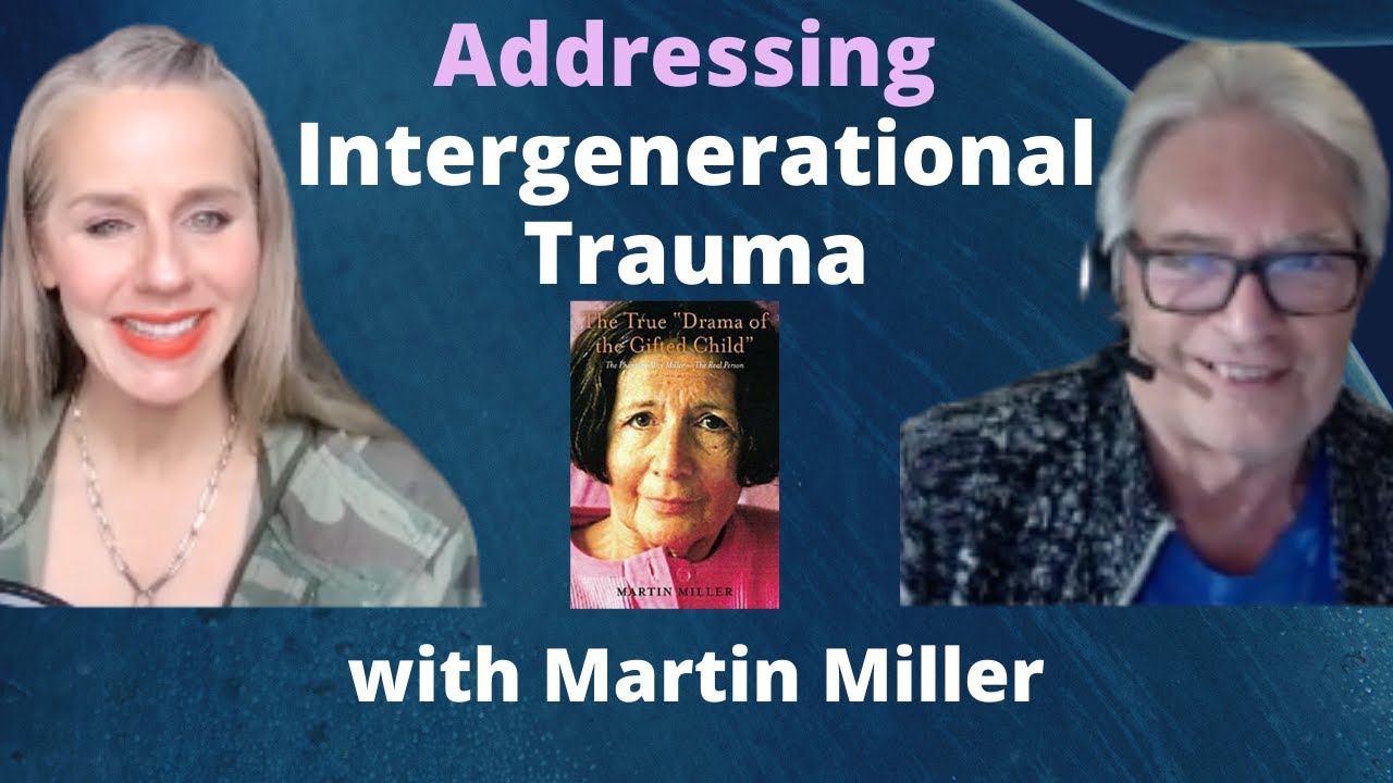 Addressing Intergenerational Trauma with Martin Miller (son of Dr. Alice Miller) | Ep. 53