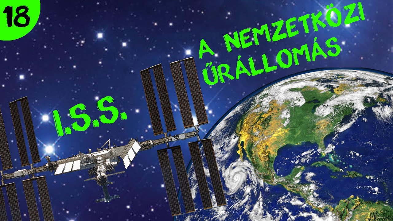 A Nemzetközi Űrállomás (ISS)  |  #18  |  ŰRKUTATÁS MAGYARUL