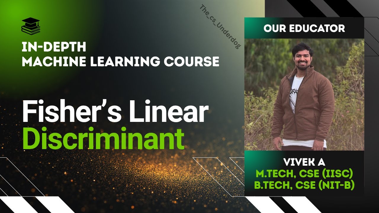 Fisher's Linear Discriminant | Machine Learning Lecture 59 | The cs Underdog