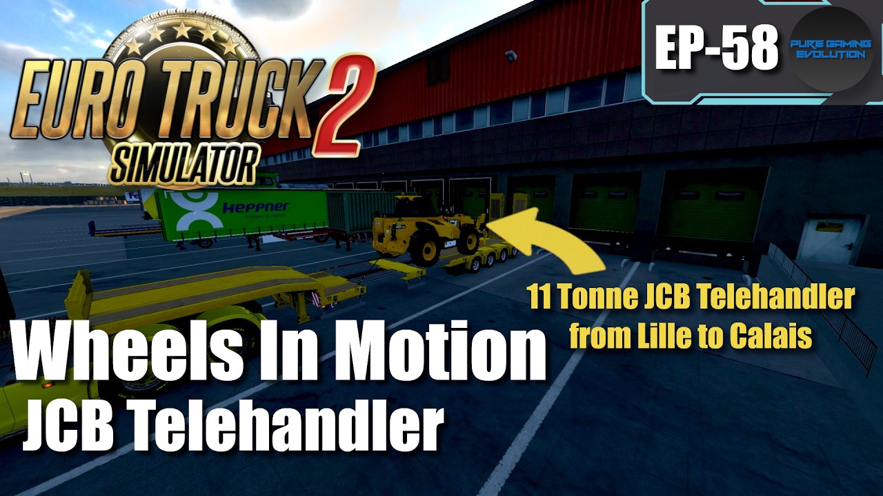 EURO TRUCK SIMULATOR 2 - Wheels In Motion EP-58 | 11T JCB Telehandler, Lille to Calais | [ETS 2]