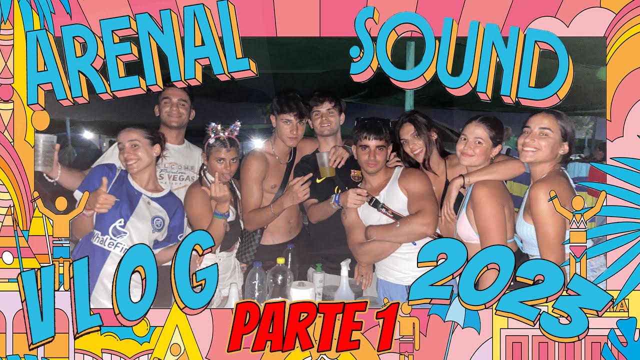 ARENAL SOUND 2023 | LA REALIDAD DEL CAMPING