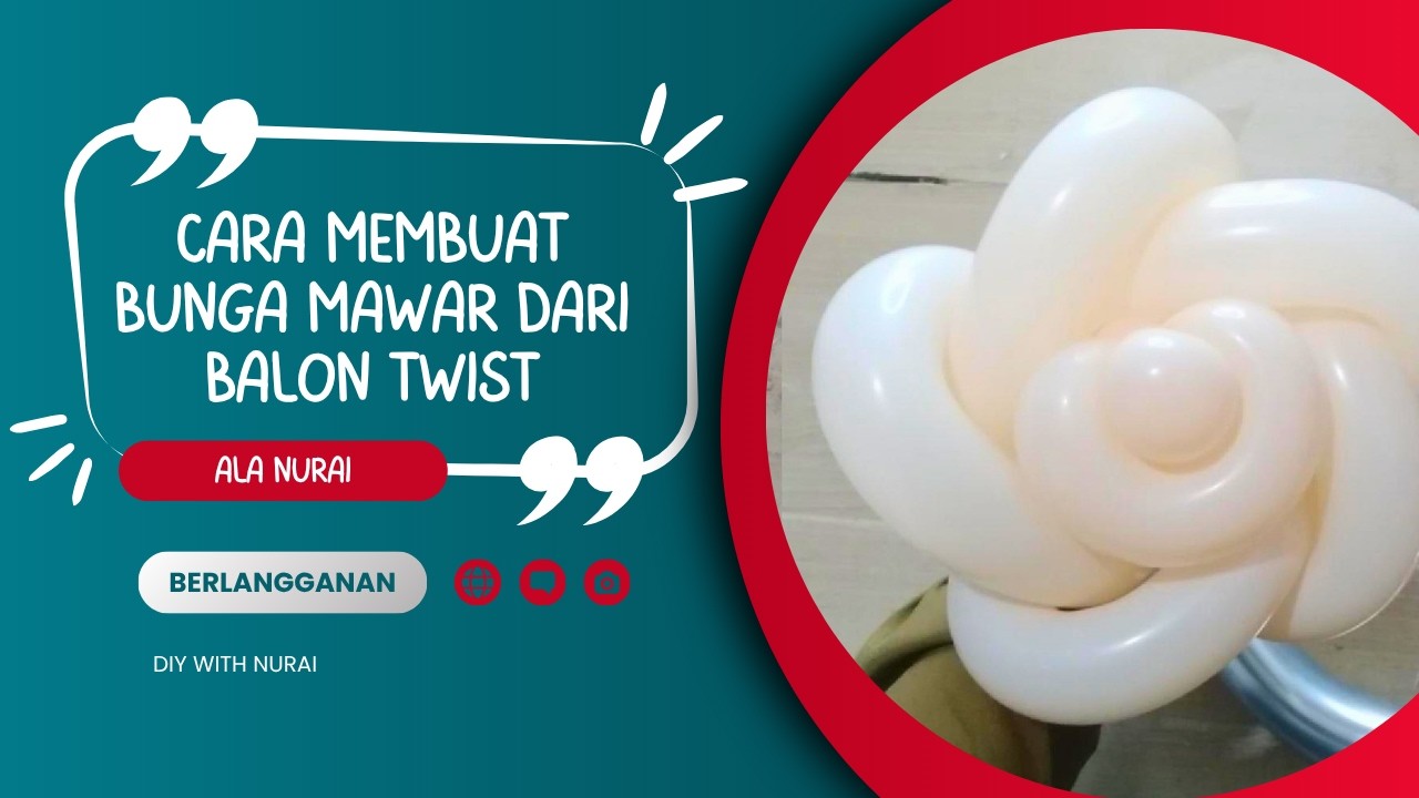 Tutorial Membuat Bunga Mawar dari Balon Twist |How To Make Rose Balloon | DIY Bunga Balon Twist
