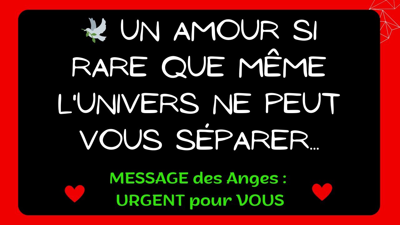 💌MESSAGE des Anges : UN AMOUR SI EXTRAORDINAIRE Que rien ne peut vous séparer...