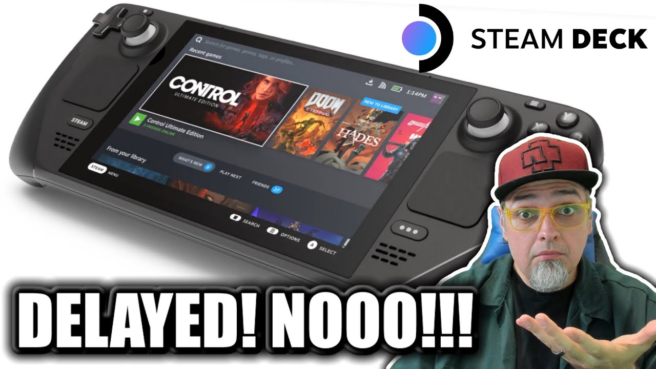NO!! The Valve Steam Deck Has Been DELAYED!!!!!