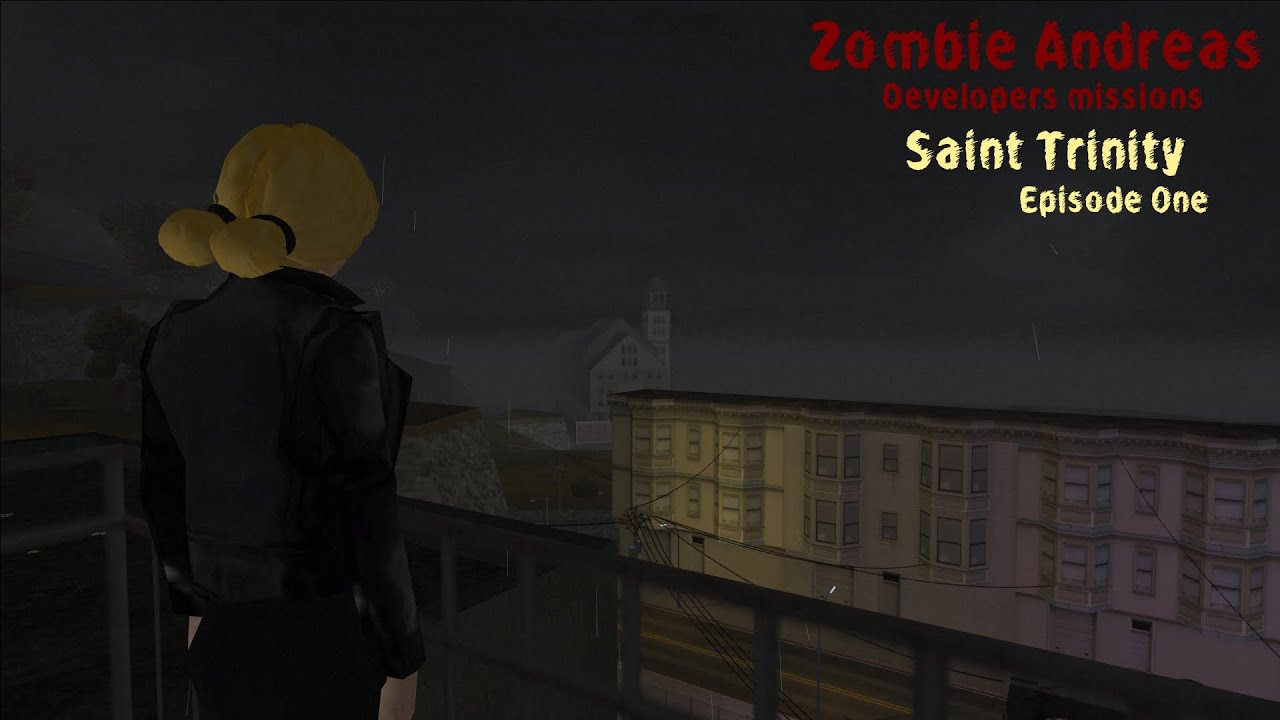 Saint Trinity: Episode One | Developers Missions | Zombie Andreas Complete Final