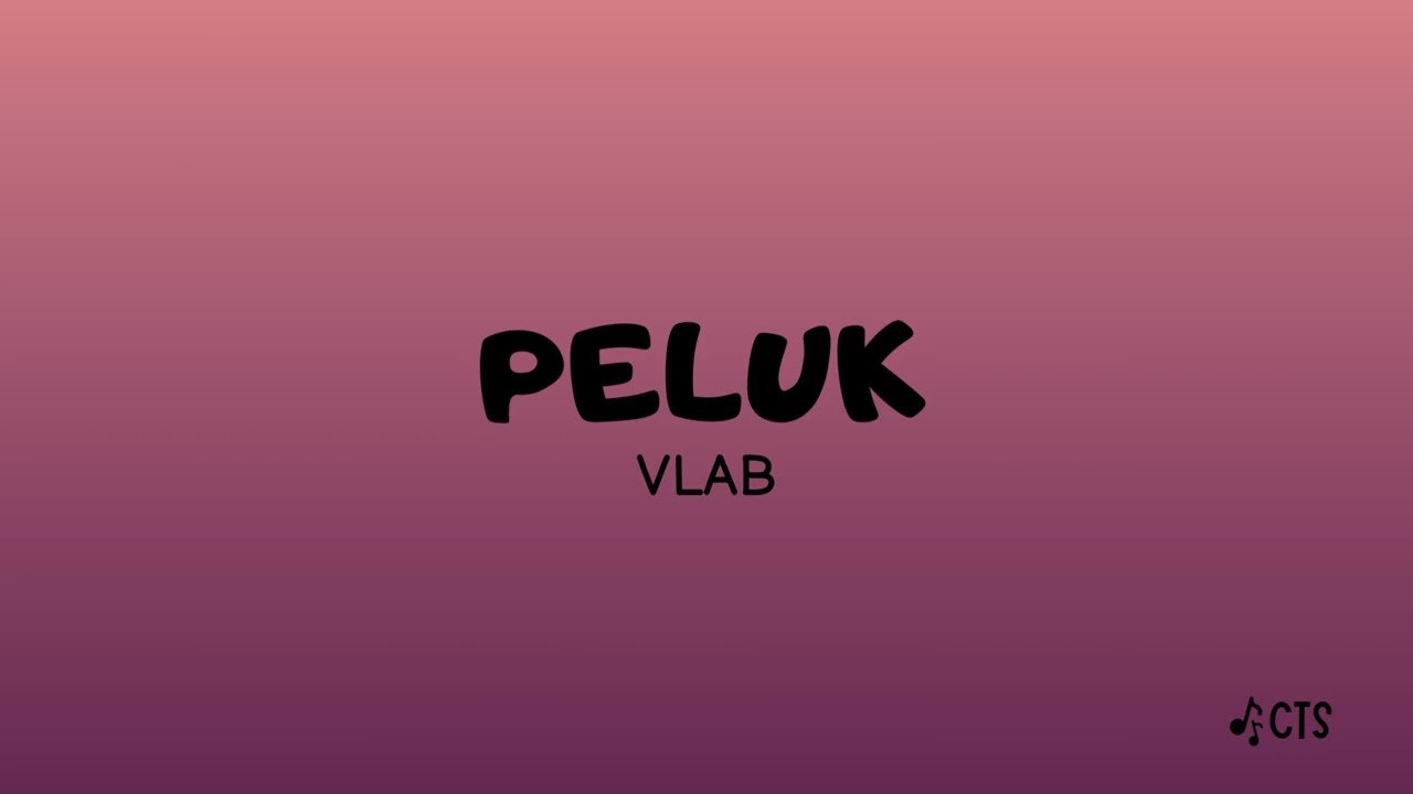 Peluk - VLAB - Asmara Gen Z - Cinta Peluk Aku Lebih Erat (Lirik)