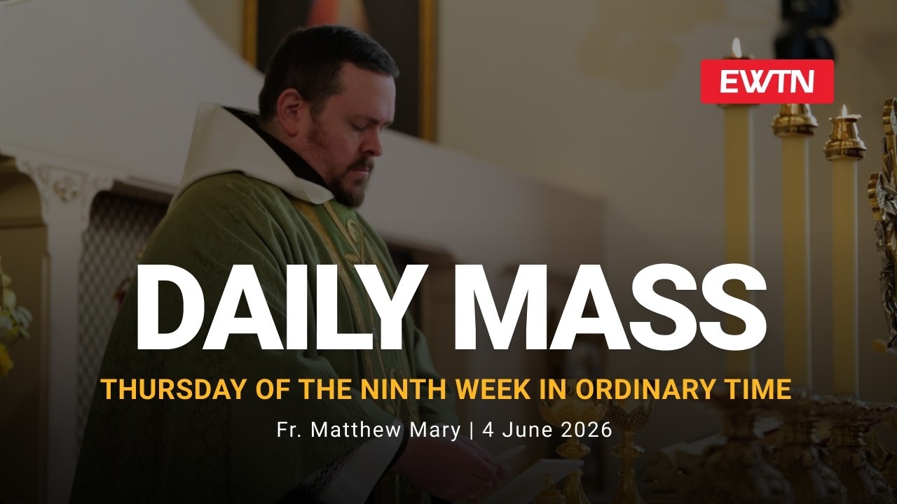 Catholic Daily Mass - Daily TV Mass - June 4, 2026