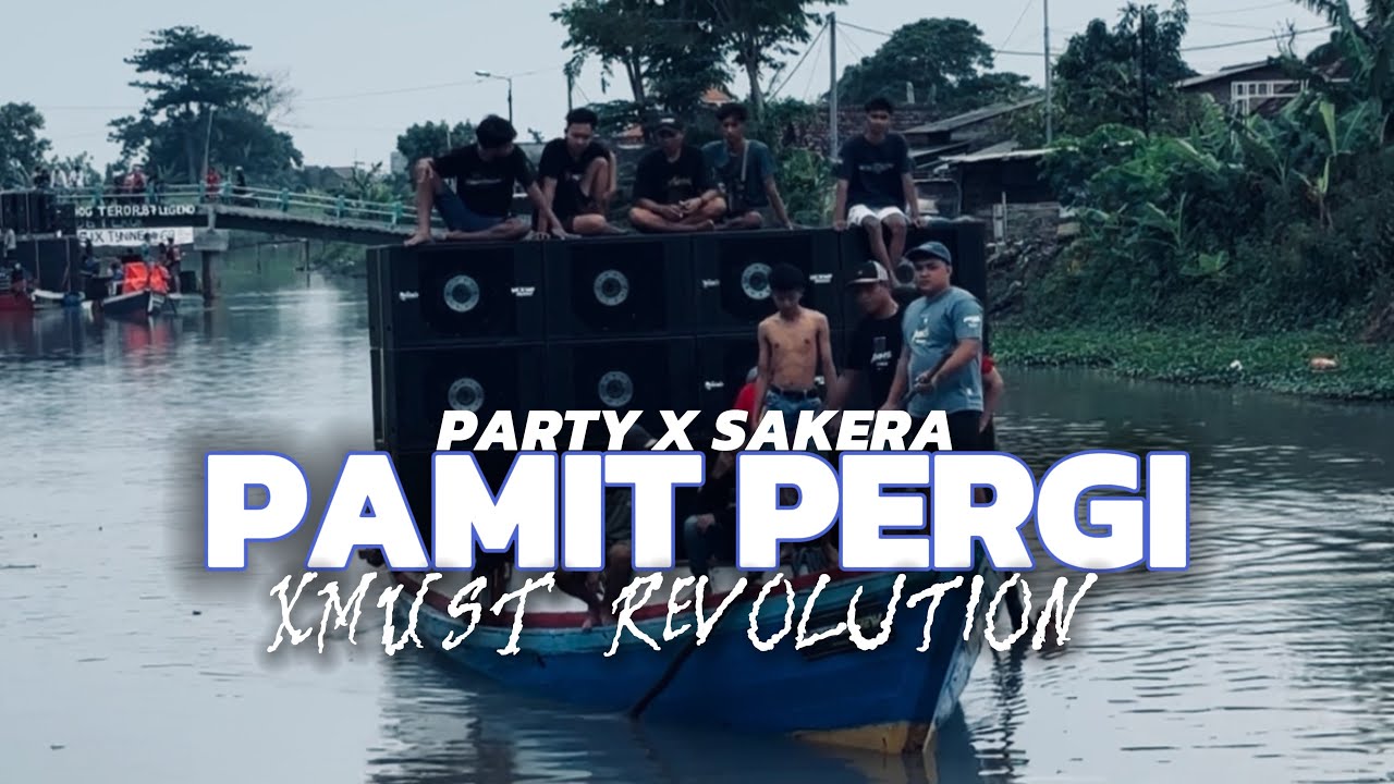 DJ PAMIT PERGI VIRAL || XMustRevolution ft ArbessCrew || Party Sakera