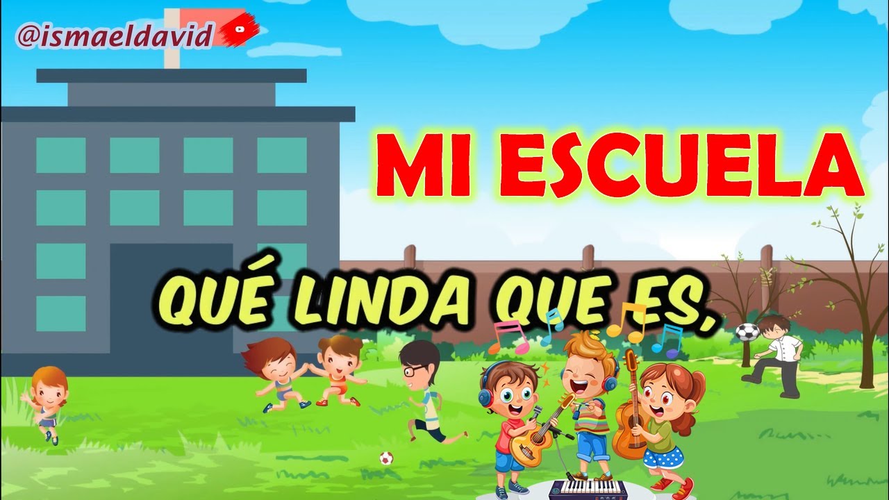 Mi Escuela - Canci&oacute;n | M&uacute;sica Alegre | Preescolar y Primaria