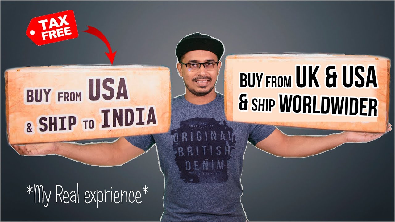 How To Buy Anything From UK & USA To India or Any Country - Tax Free Shipping