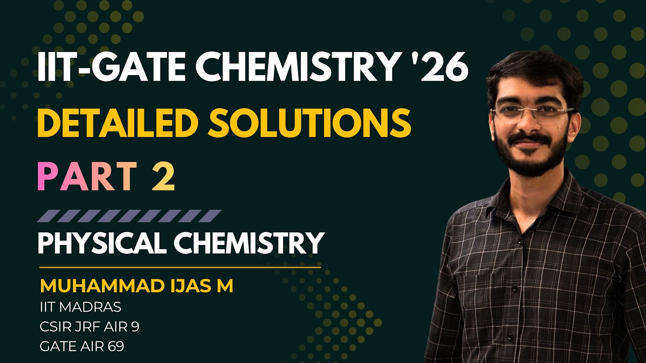 IIT GATE 2026 CHEMISTRY DETAILED SOLUTIONS DISCUSSION | PHYSICAL CHEMISTRY | PART 2