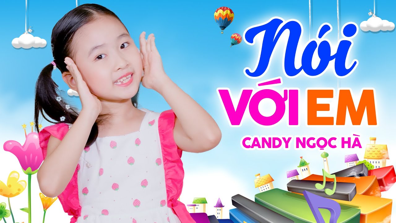 Nói Với Em 🚑 Bé Candy Ngọc Hà 🚚 Nhạc Thiếu Nhi Sôi Động Cho Bé Ăn Ngon