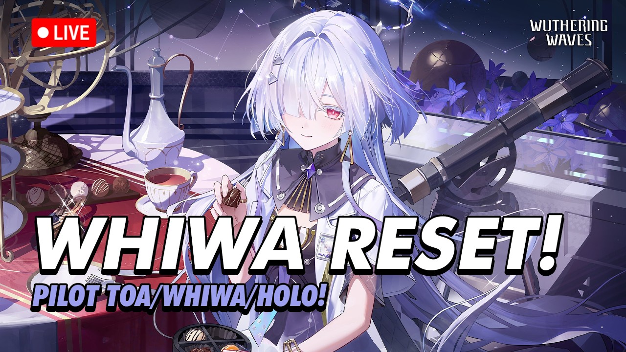 🔴WHIWA RESET! KELARIN ANTRIAN! EP.240 | PILOT FREE TOA/WHIWA/HOLO | Wuthering Waves Indonesia