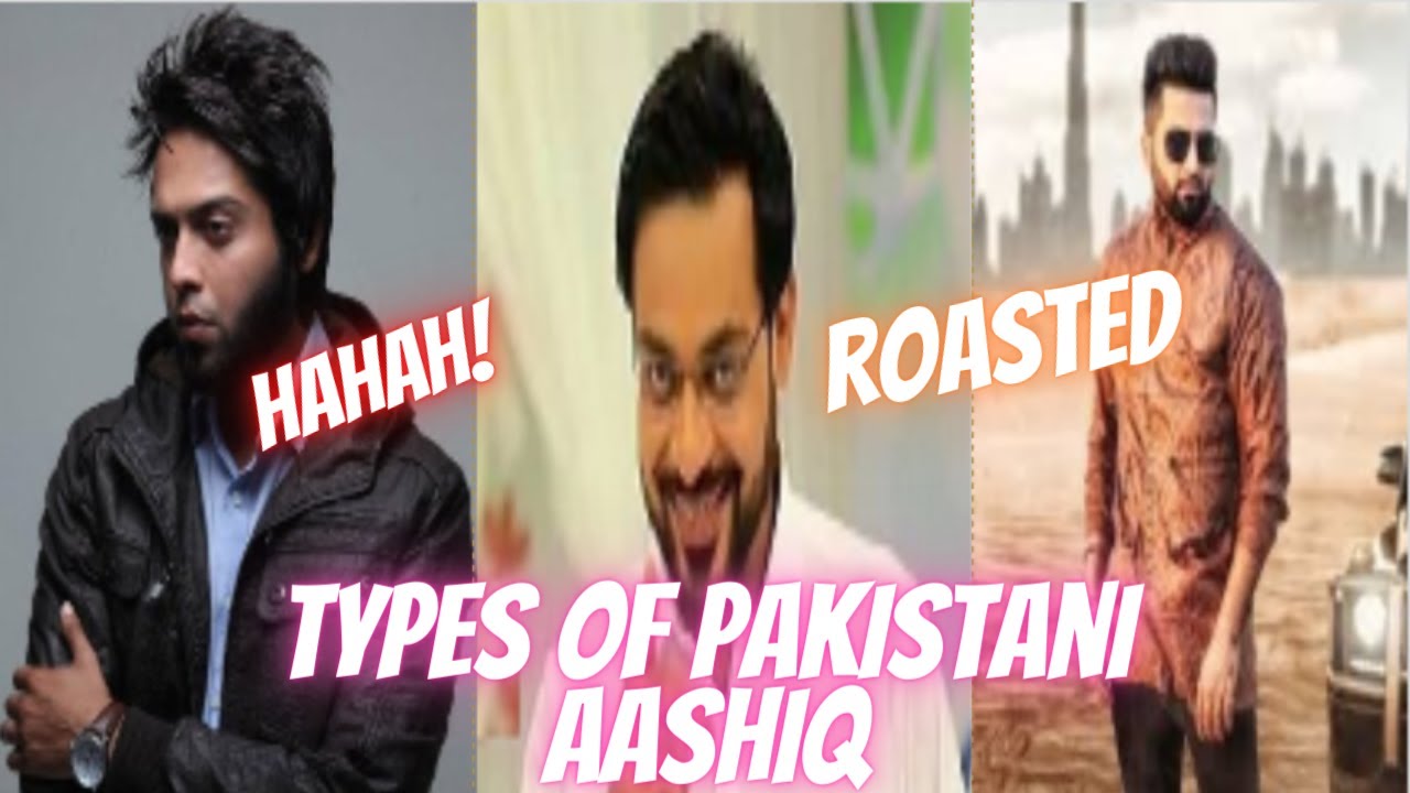 TYPES OF PAKISTANI AASHIQ !!! ROASTED