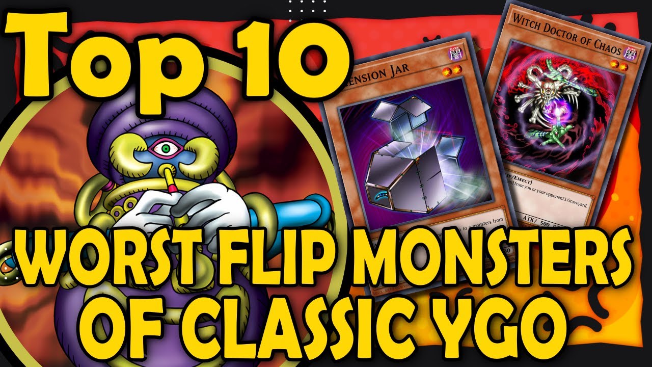 Top 10 Worst Flip Effect Monsters of Classic YGO