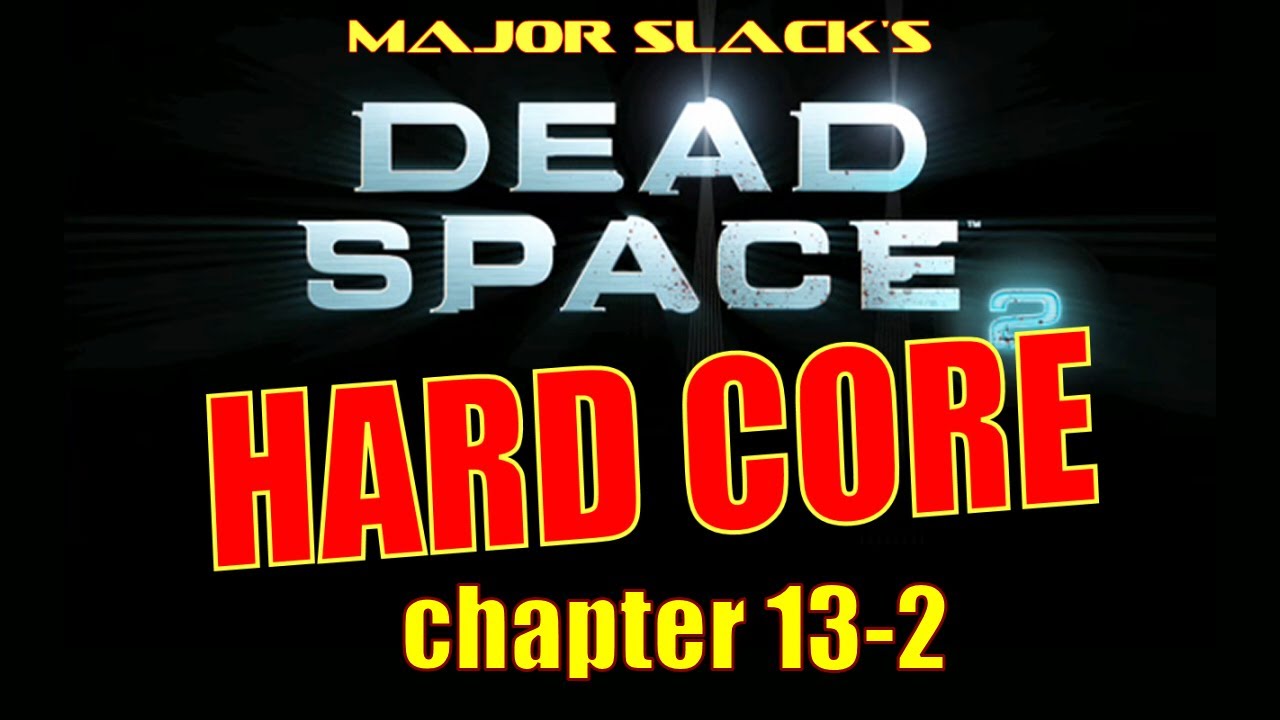Dead Space 2 - Hard Core Walkthrough - Chapter 13 [2/3]