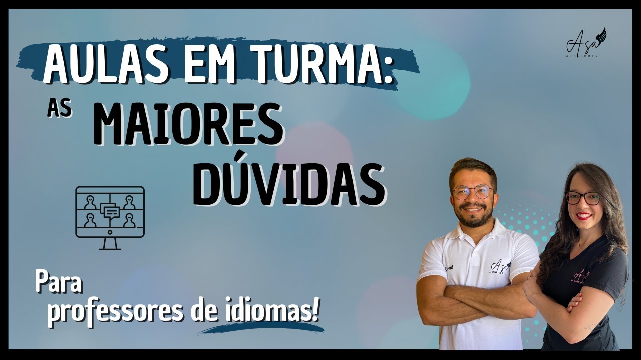 AS MAIORES DÚVIDAS SOBRE AULAS ONLINE EM TURMAS - Para professor de idiomas