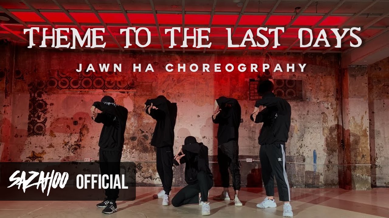 A Theme To The Last Days - Jawn Ha Choreography Dance Cover | 서울대 남성댄스동아리 SAZAHOO