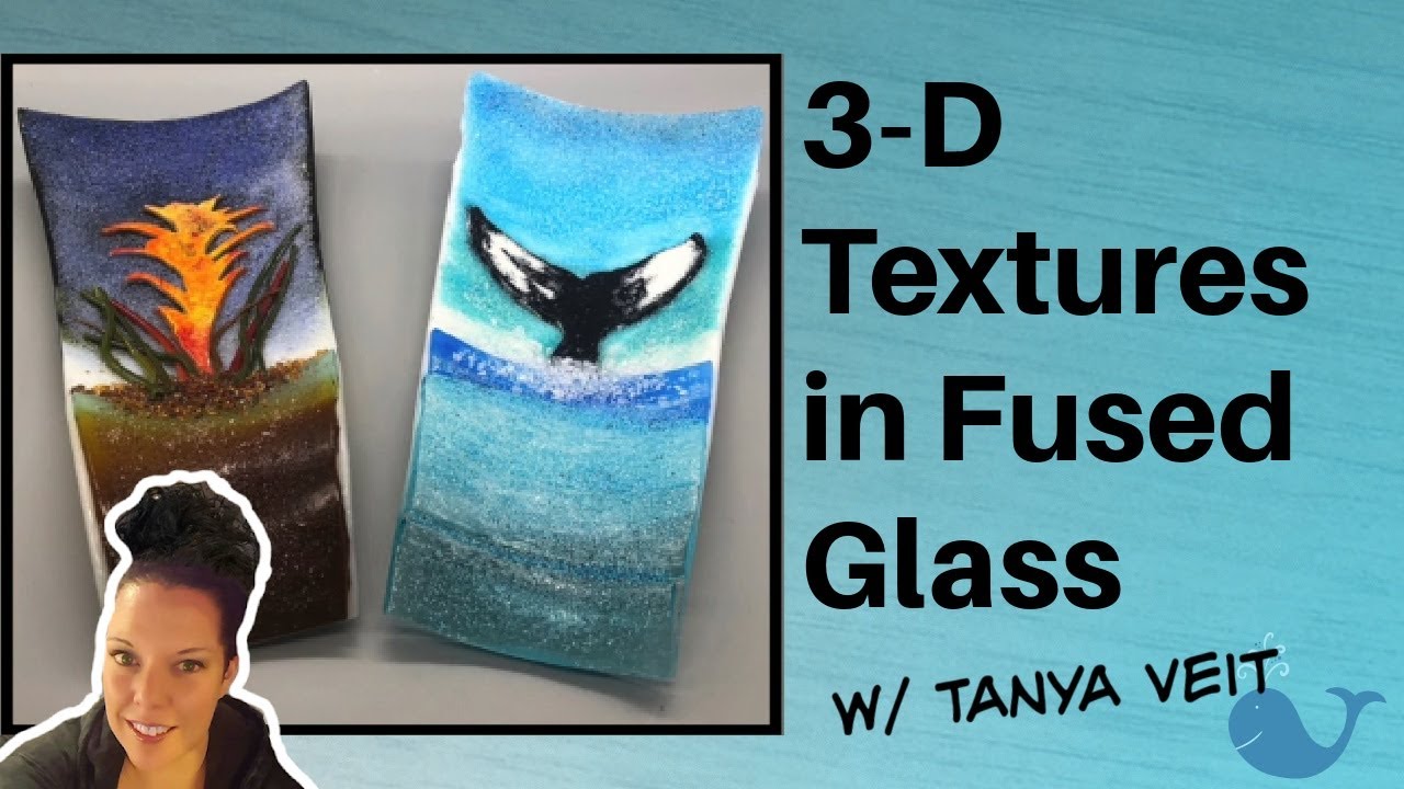 FREE GLASS ART CLASS: 3-D Textures in Fused Glass (3 PROJECTS!)