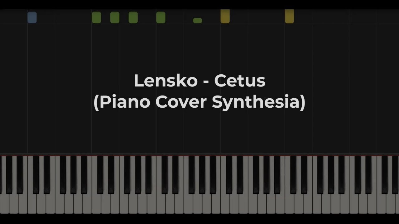 Lensko - Cetus (Impossible Piano Cover Synthesia)