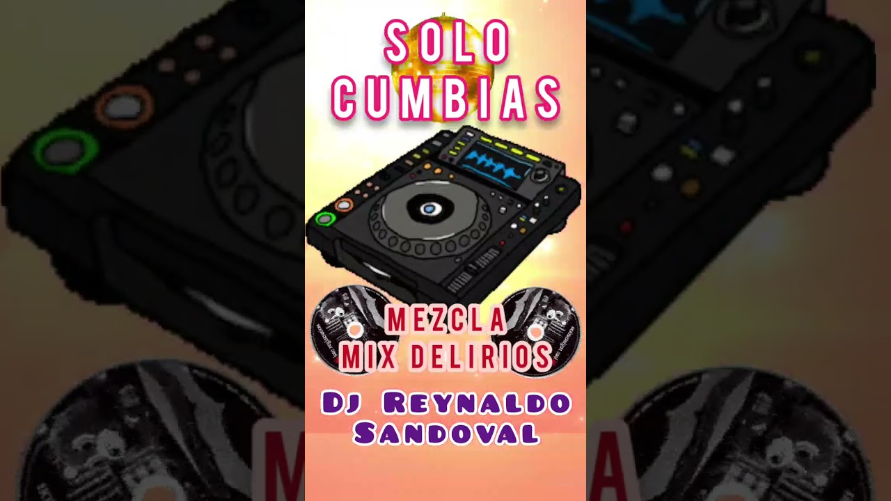 Mix Cumbias Mix Delirios Dj Reynaldo Sandoval
