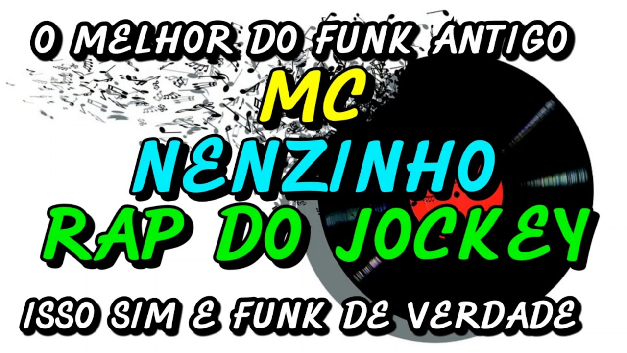 FUNK ANTIGO : MC NENZINHO - RAP DO JOCKEY