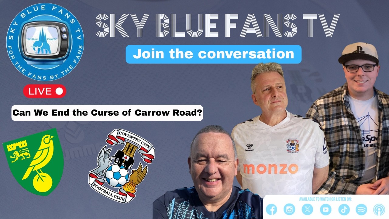 Coventry City FC LIVE Podcast | Can We End the Curse of Carrow Road?