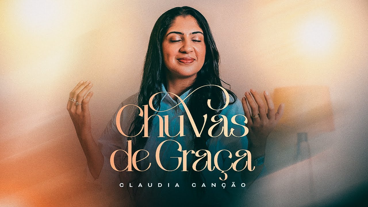 Chuvas de Graça - 1- Claudia Canção