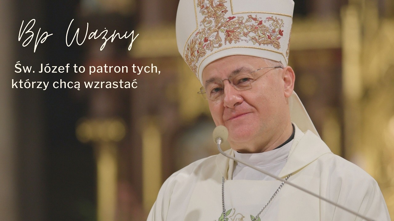 Św. Józef to patron tych, którzy chcą WZRASTAĆ | Bp Ważny | Łódź 2026