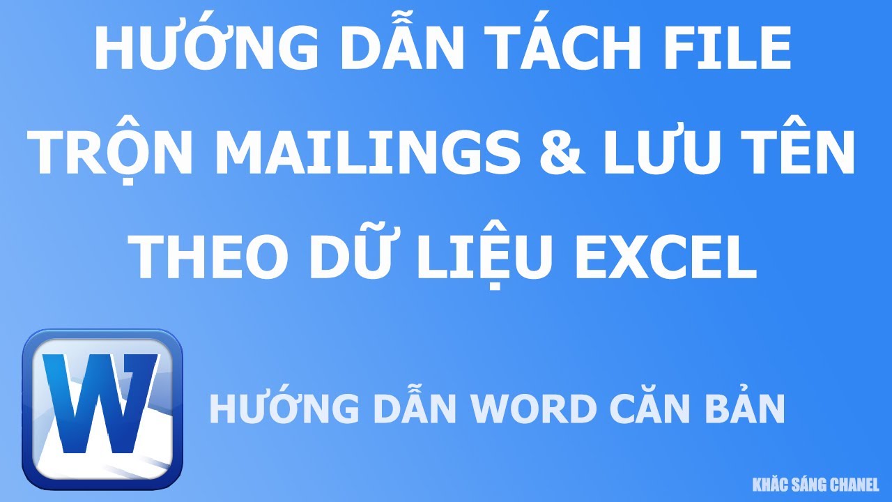 Hướng dẫn tách file trộn mailing tự động và lưu tên file theo trường trong Excel 2025
