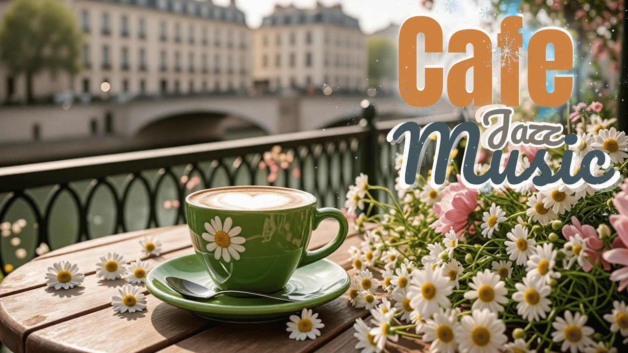Spring Coffee Jazz ☕ Elegant Bossa Nova Piano for Calm March Mornings