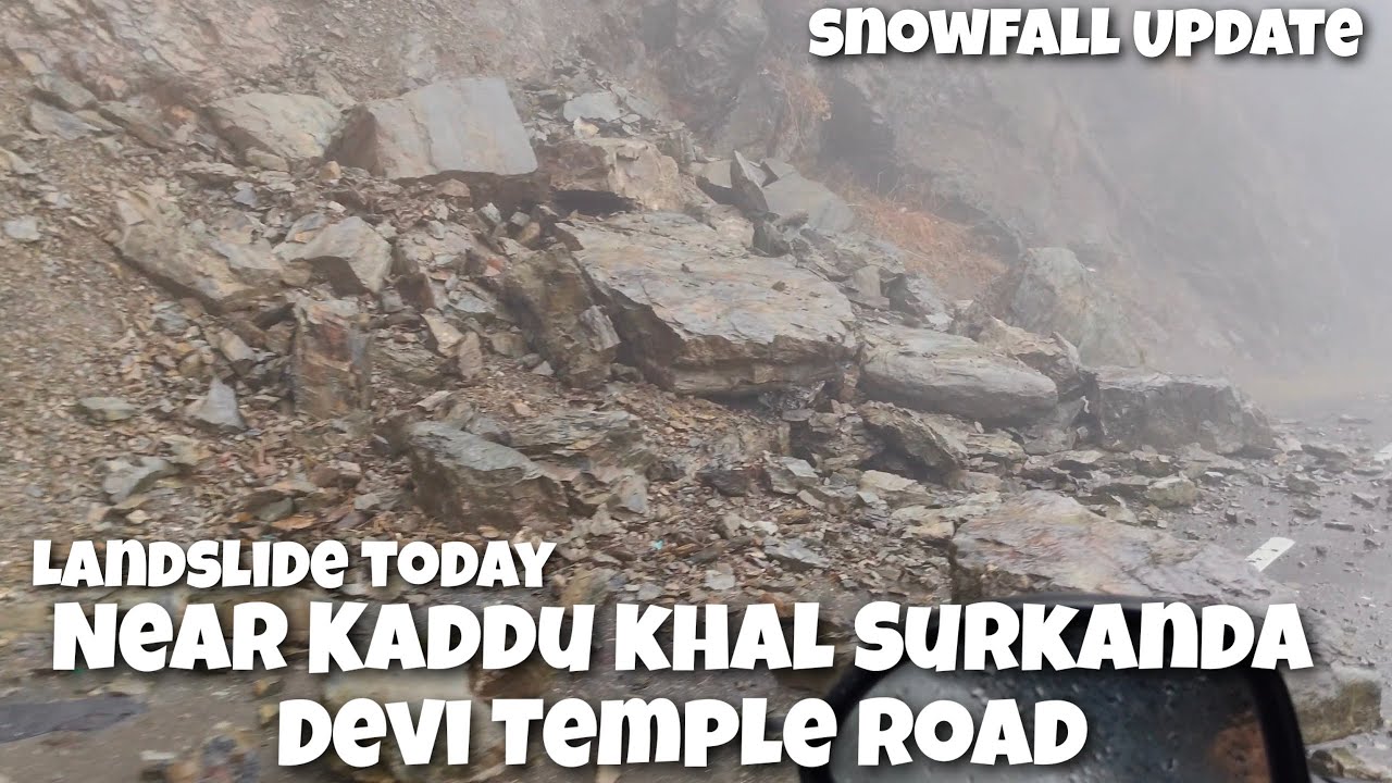 Landslide in Kaddu Khal&nbsp;near Surkanda Devi temple | Snowfall update today in Dhanaulti mussoorie
