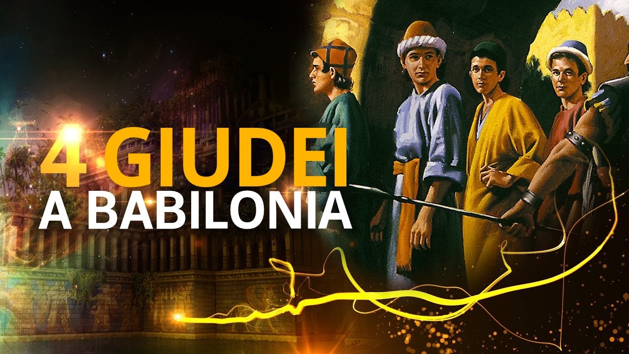 01 - QUATTRO GIUDEI A BABILONIA - Il Profeta Daniele